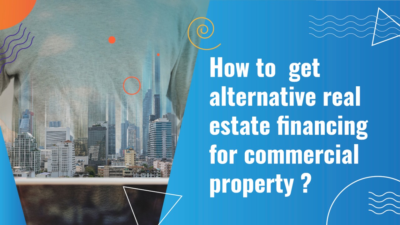 alternative real estate financing